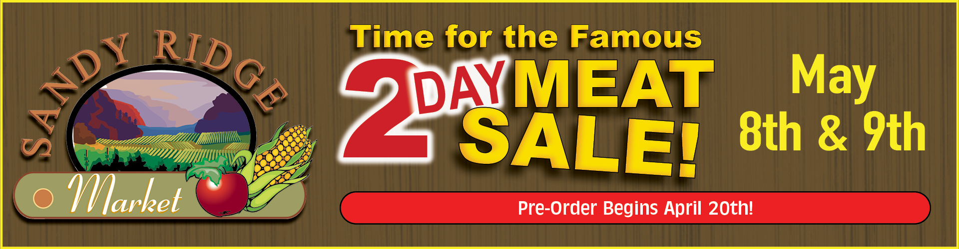 Time for the Famous 2 Day Meat Sale on May 8th and 9th, with pre-orders beginning April 20th